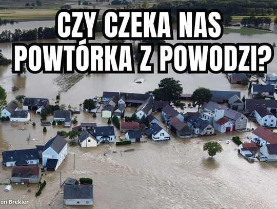 Czy czeka nas powtórka z powodzi?