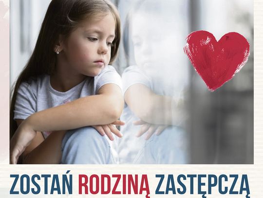 Otwórz serce,  zostań rodziną zastępczą!