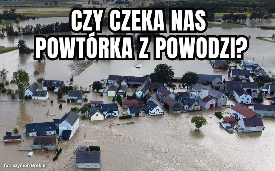 Czy czeka nas powtórka z powodzi?