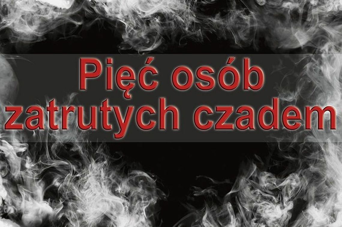 Pięć osób zatrutych czadem - o krok od tragedii