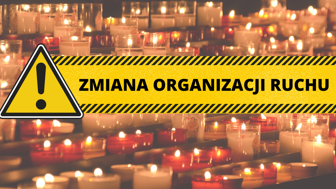 UWAGA! Wszystkich Świętych: zmiany w organizacji ruchu